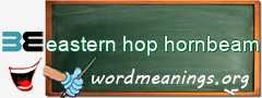 WordMeaning blackboard for eastern hop hornbeam